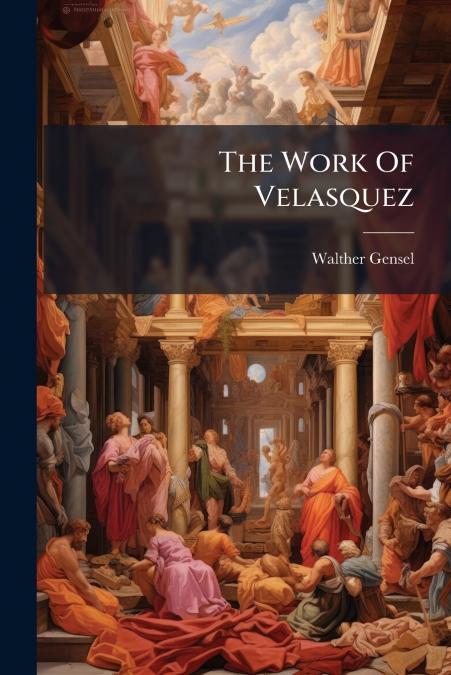 The Work Of Velasquez