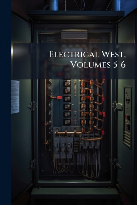 Electrical West, Volumes 5-6