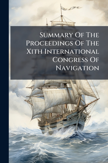 Summary Of The Proceedings Of The Xith International Congress Of Navigation