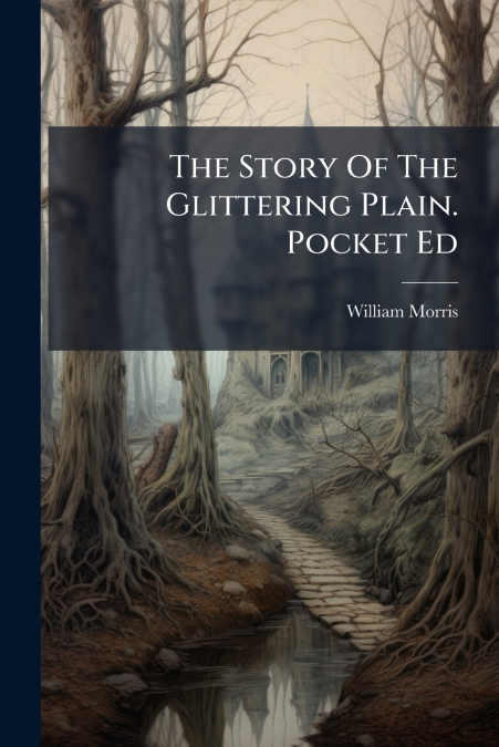 The Story Of The Glittering Plain. Pocket Ed