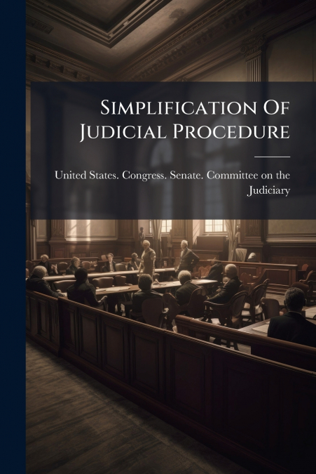 Simplification Of Judicial Procedure