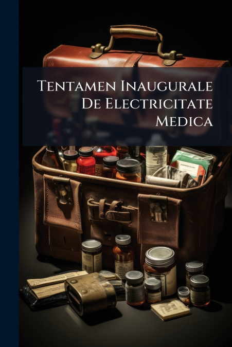 Tentamen Inaugurale De Electricitate Medica