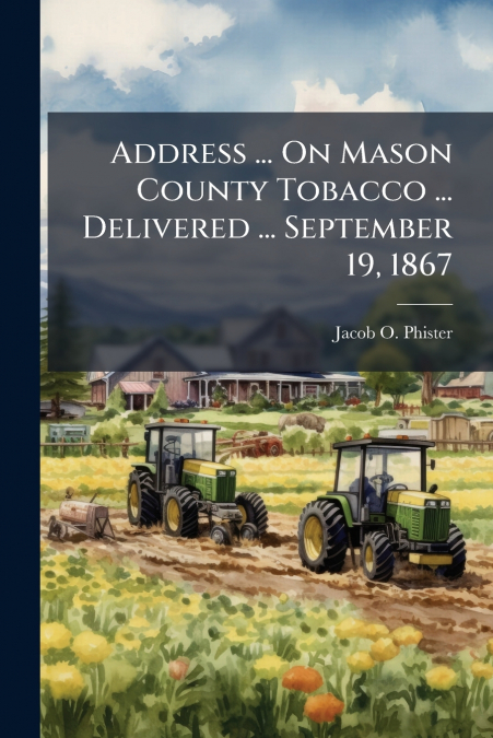 Address ... On Mason County Tobacco ... Delivered ... September 19, 1867
