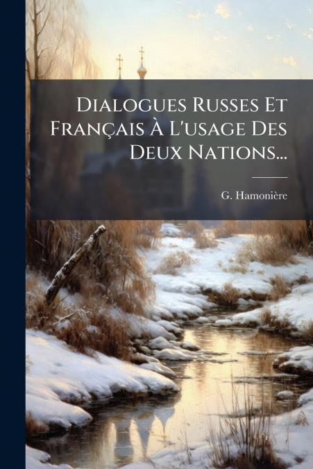 Dialogues Russes Et Français À L’usage Des Deux Nations...