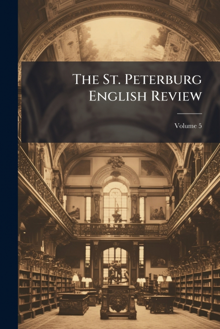 The St. Peterburg English Review; Volume 5