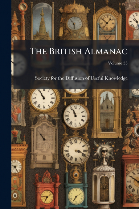 The British Almanac; Volume 53