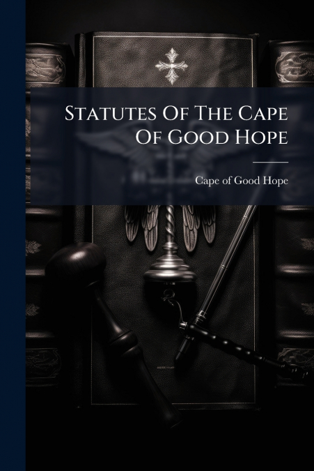 Statutes Of The Cape Of Good Hope