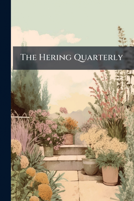 The Hering Quarterly