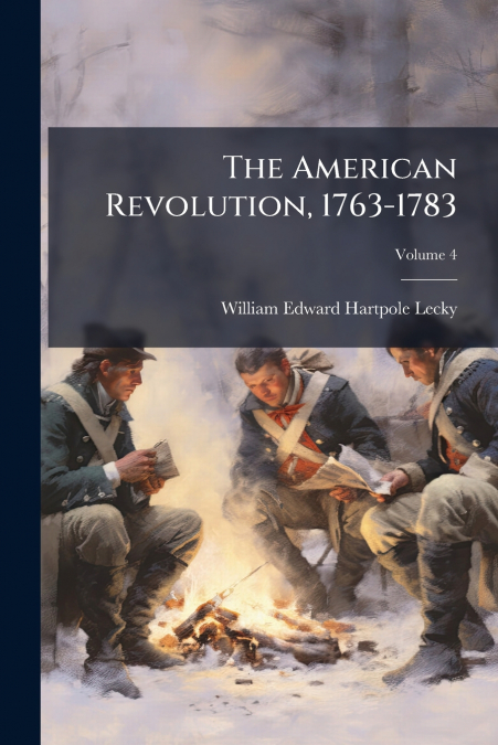 The American Revolution, 1763-1783