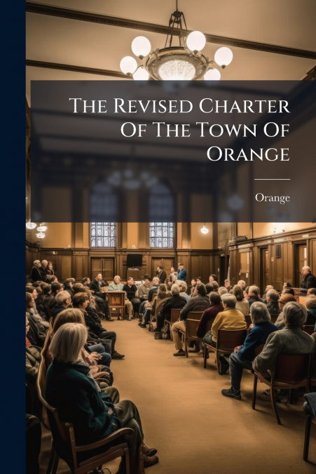 The Revised Charter Of The Town Of Orange
