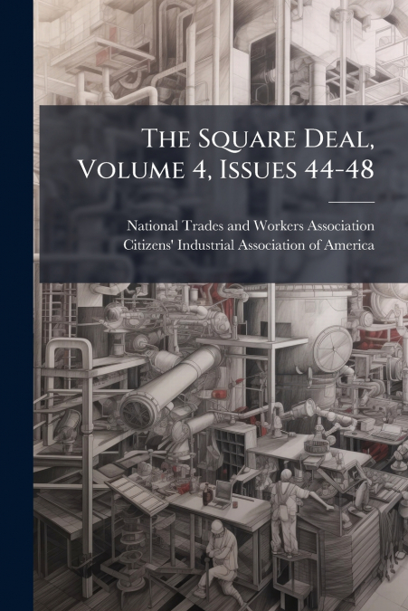 The Square Deal, Volume 4, Issues 44-48