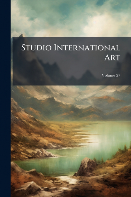 Studio International Art; Volume 27