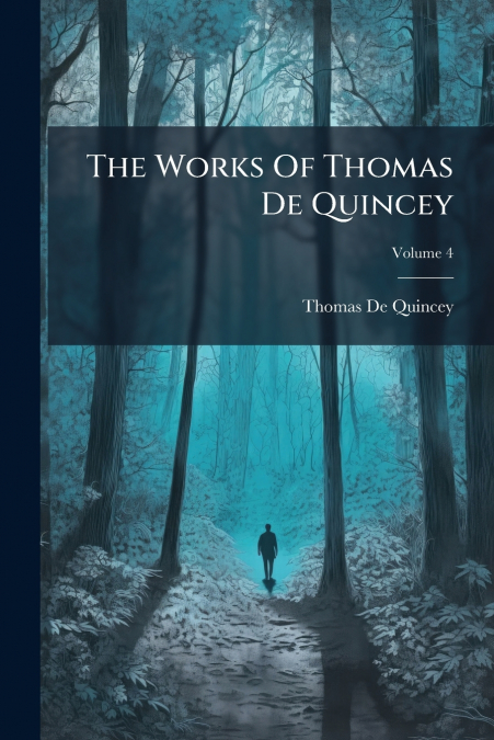 The Works Of Thomas De Quincey