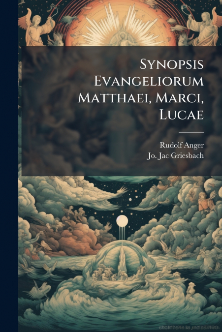 Synopsis Evangeliorum Matthaei, Marci, Lucae
