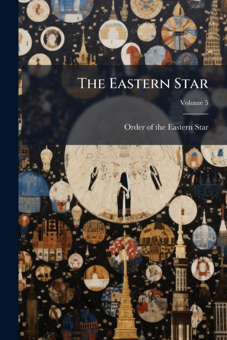 The Eastern Star; Volume 5