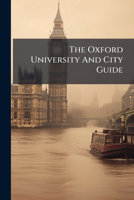 The Oxford University And City Guide