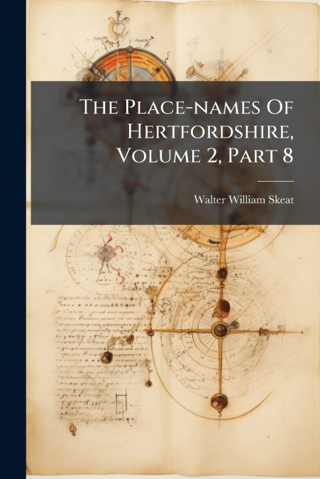 The Place-names Of Hertfordshire, Volume 2, Part 8
