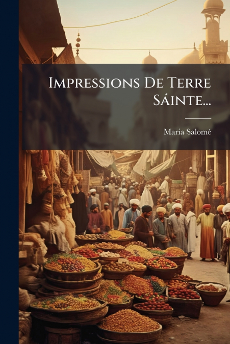 Impressions De Terre Sáinte...