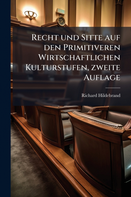 Recht und Sitte auf den Primitiveren Wirtschaftlichen Kulturstufen, zweite Auflage