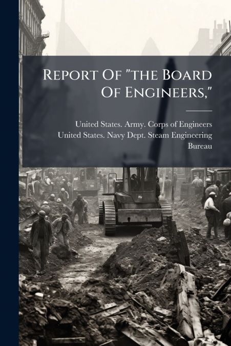 Report Of 'the Board Of Engineers,'