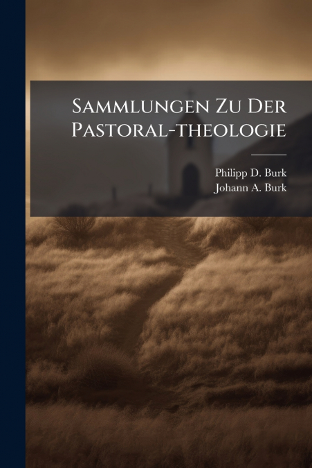 Sammlungen Zu Der Pastoral-theologie