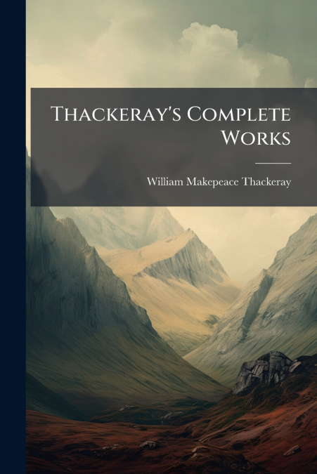 Thackeray’s Complete Works