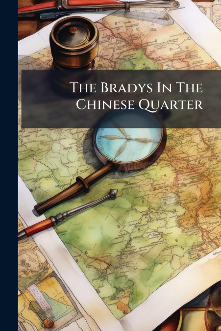 The Bradys In The Chinese Quarter