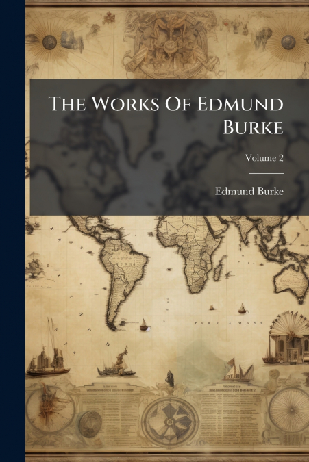 The Works Of Edmund Burke