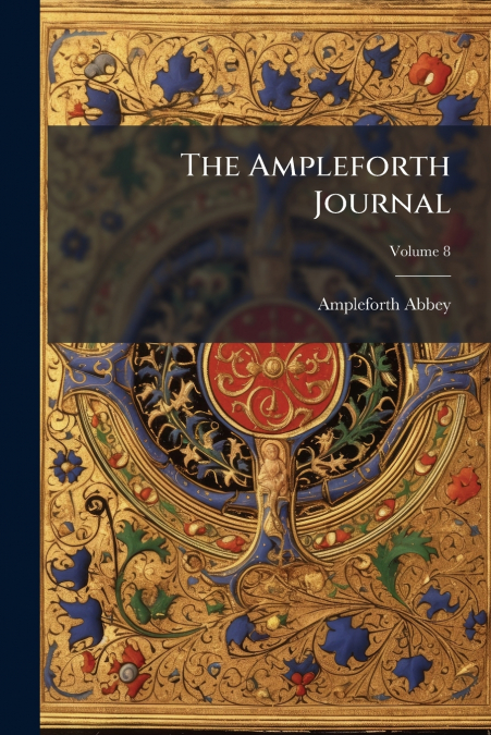 The Ampleforth Journal; Volume 8