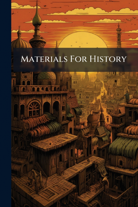 Materials For History
