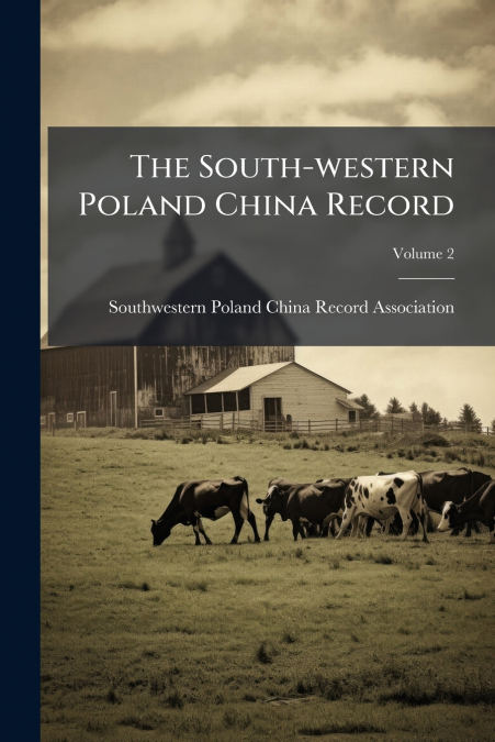 The South-western Poland China Record; Volume 2