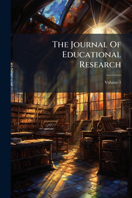 The Journal Of Educational Research; Volume 1
