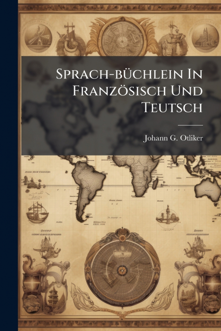 Sprach-büchlein In Französisch Und Teutsch