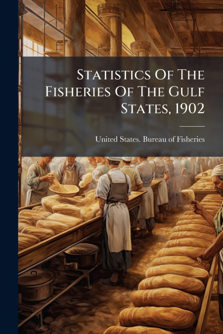 Statistics Of The Fisheries Of The Gulf States, 1902