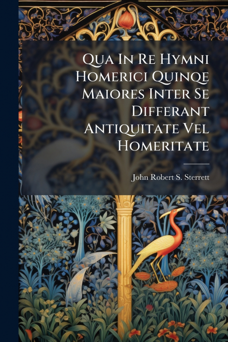 Qua In Re Hymni Homerici Quinqe Maiores Inter Se Differant Antiquitate Vel Homeritate