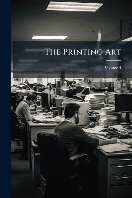 The Printing Art; Volume 4