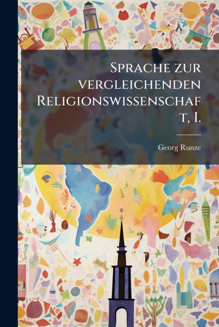 Sprache zur vergleichenden Religionswissenschaft, I.