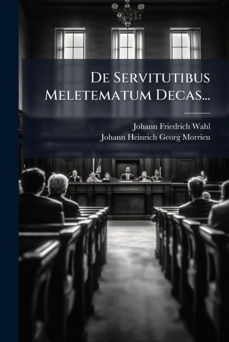 De Servitutibus Meletematum Decas...