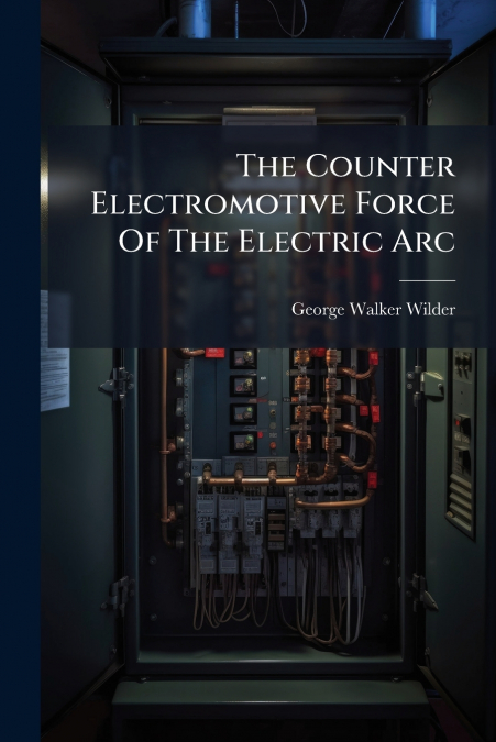 The Counter Electromotive Force Of The Electric Arc
