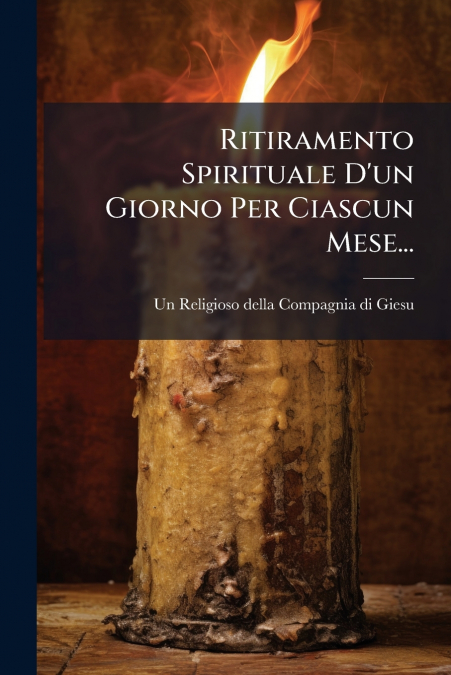 Ritiramento Spirituale D’un Giorno Per Ciascun Mese...