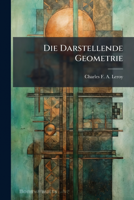 Die Darstellende Geometrie