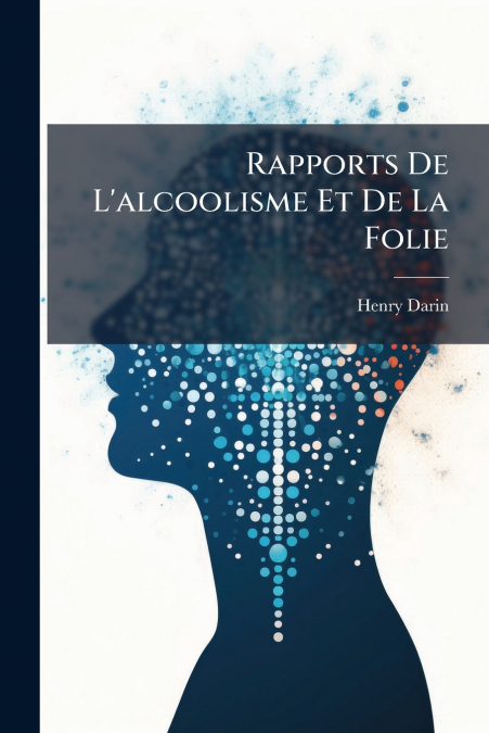 Rapports De L’alcoolisme Et De La Folie