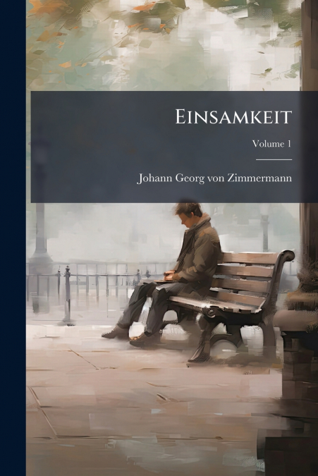 Einsamkeit; Volume 1