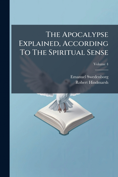The Apocalypse Explained, According To The Spiritual Sense