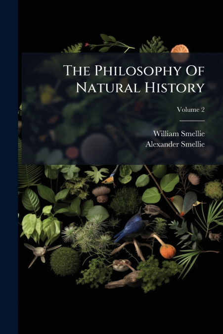 The Philosophy Of Natural History; Volume 2