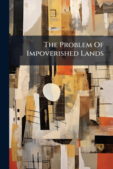 The Problem Of Impoverished Lands