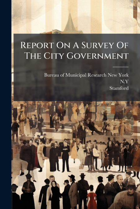 Report On A Survey Of The City Government