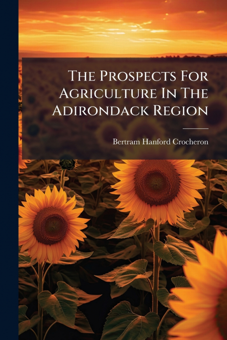 The Prospects For Agriculture In The Adirondack Region