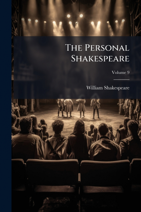 The Personal Shakespeare; Volume 9