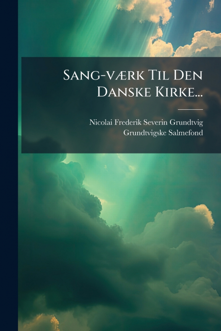 Sang-værk Til Den Danske Kirke...